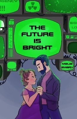 The Future is Bright by Emary, Malia