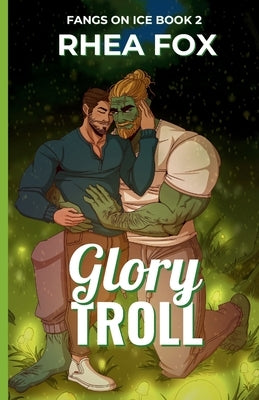 Glory Troll: A Fangs on Ice Novella by Art, Burningstar
