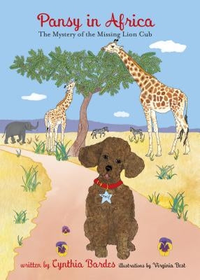 Pansy in Africa: The Mystery of the Missing Lion Cub by Bardes, Cynthia