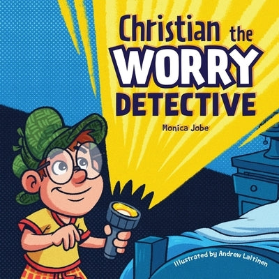 Christian the Worry Detective by Jobe, Monica