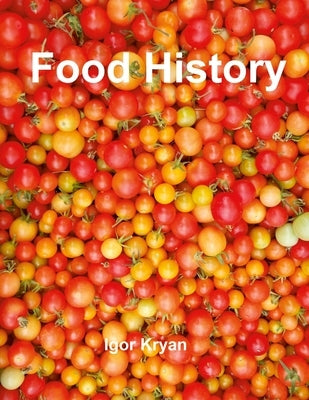 Food History by Kryan, Igor