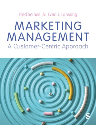 Marketing Management: A Customer-Centric Approach by Selnes, Fred