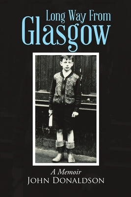 Long Way From Glasgow by Donaldson, John
