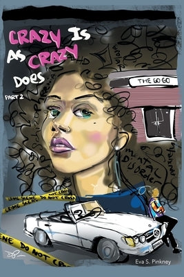 Crazy Is As Crazy Does Part 2 by Pinkney, Eva S.