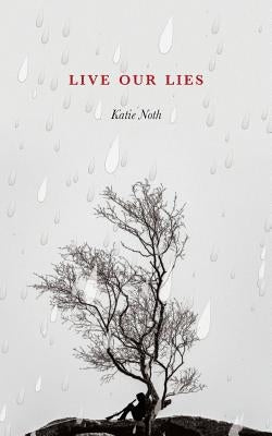 Live our Lies by Noth, Katie