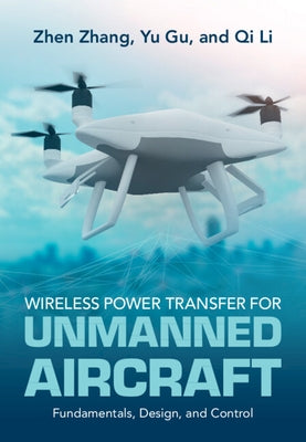 Wireless Power Transfer for Unmanned Aircraft by Zhang, Zhen