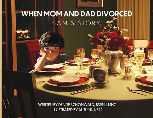WHEN MOM AND DAD DIVORCED Sam's Story by Schonwald, Denise