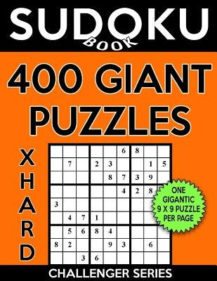 Sudoku Book 400 Extra Hard GIANT Puzzles: Sudoku Puzzle Book With One Gigantic Large Print Puzzle Per Page, One Level of Difficulty by Book, Sudoku