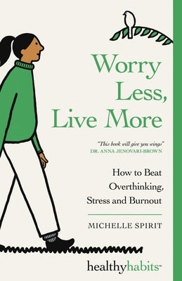 Worry Less, Live More by Spirit, Michelle