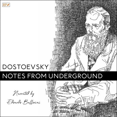 Notes from Underground by Dostoevsky, Fyodor