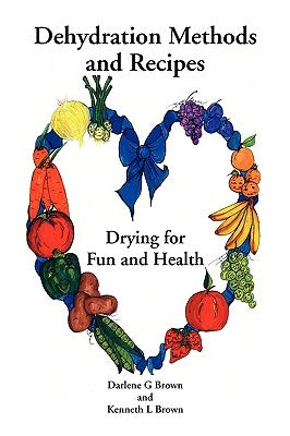 Drying for Fun and Health by Brown, Darlene G. and Brown Kenneth L.