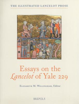Essays on the Lancelot of Yale 229 by Willingham, E.