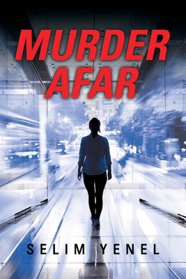 Murder Afar by Yenel, Selim
