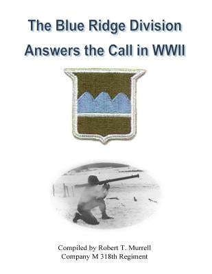 The Blue Ridge Division Answers the Call in WWII by Adkins III, Andrew Z.