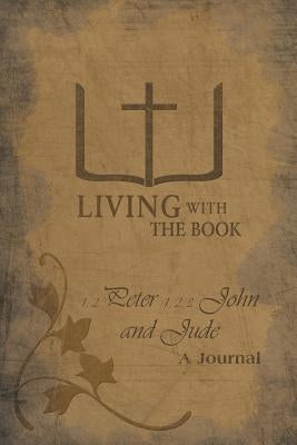 Living with the Book: 1,2 Peter 1,2,3 John and Jude by Charlton, Philip And Linda