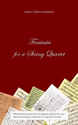 Fantasia for a String Quartet by Chwialkowski, Jerzy