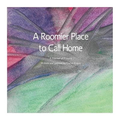 A Roomier Place to Call Home by Evans, Caryn