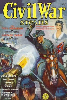 Civil War Stories (Spring 1940) - Replica Edition by Reynolds, John Murray
