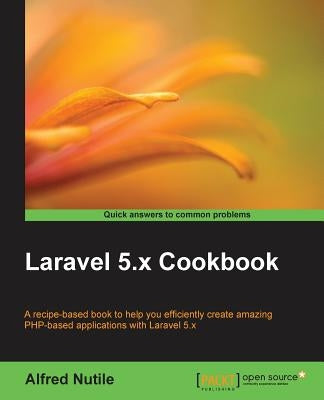 Laravel 5.x Cookbook by Nutile, Alfred