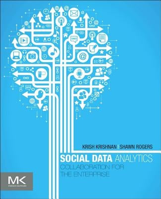 Social Data Analytics: Collaboration for the Enterprise by Krishnan, Krish