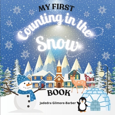 My First Counting in the Snow Book by Gilmore-Barber, Jadedra