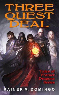 Three Quest Deal: Tales of Former Dragons by Domingo, Rainer M.