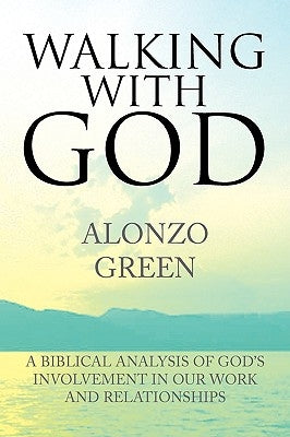 Walking with God by Green, Alonzo