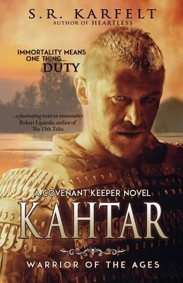 Kahtar: Warrior of the Ages by Karfelt, S. R.