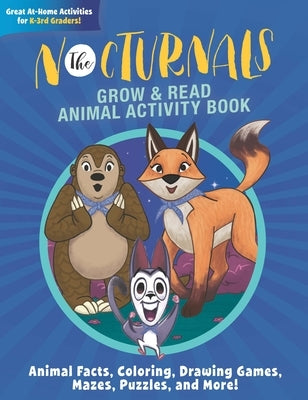 The Nocturnals Grow & Read Animal Activity Book: Animal Facts, Coloring, Drawing Games, Mazes, Puzzles, and More! by Hecht, Tracey