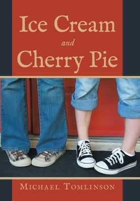 Ice Cream and Cherry Pie by Tomlinson, Michael