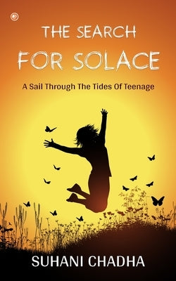 The Search for Solace by Chadha, Suhani