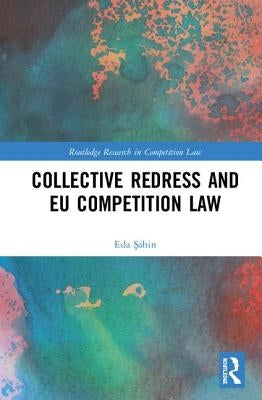 Collective Redress and EU Competition Law by Şahin, Eda