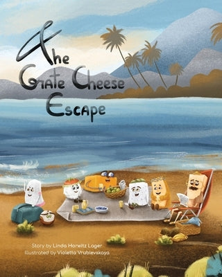 The Grate Cheese Escape by Horwitz Lager, Linda