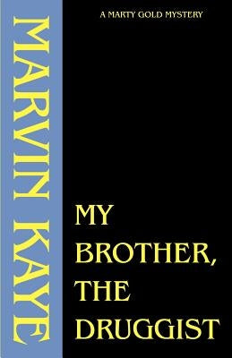 My Brother, the Druggist by Kaye, Marvin