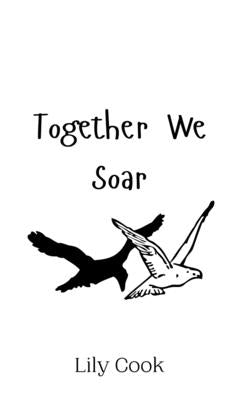 Together We Soar by Cook, Lily