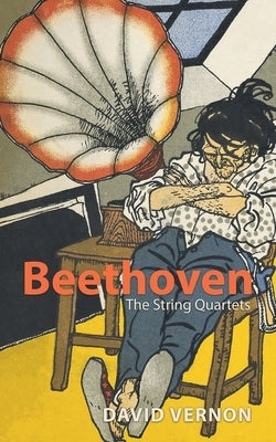 Beethoven: The String Quartets by Vernon, David