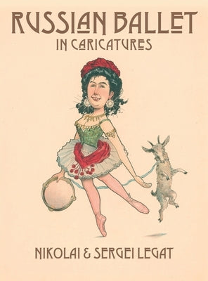 Russian Ballet in Caricatures by Legat, Nikolai