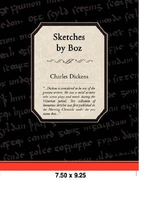 Sketches by Boz by Dickens, Charles