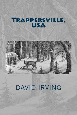 Trappersville, USA by Irving, David