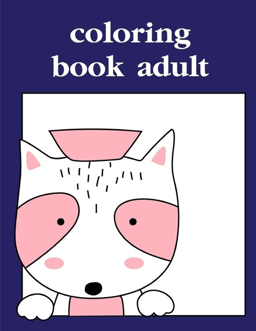 Coloring Book Adult: Funny Animals Coloring Pages for Children, Preschool, Kindergarten age 3-5 by Mimo, J. K.