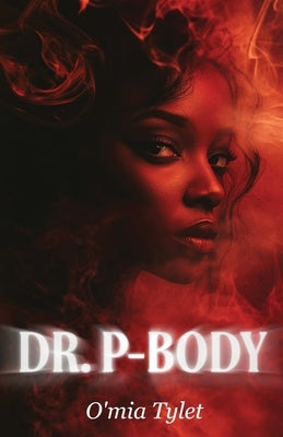 Dr. P-Body by O'Mia Tylet
