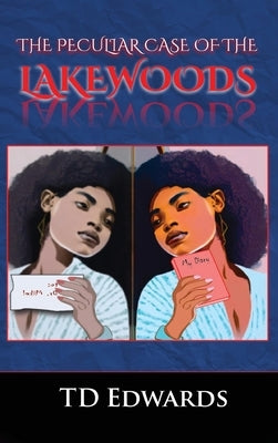 The Peculiar Case of the Lakewoods by Edwards, Td