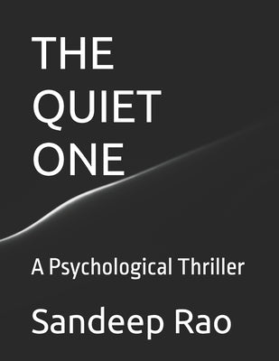 The Quiet One: A Psychological Thriller by Rao, Sandeep