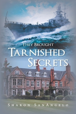 They Brought Tarnished Secrets by Sanangelo, Sharon