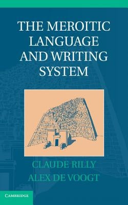 The Meroitic Language and Writing System by Rilly, Claude