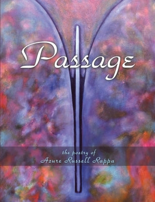 Passage: The Poetry of by Rappa, Azure Russell
