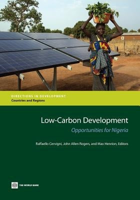 Low-Carbon Development: Opportunities for Nigeria by Cervigni, Raffaello