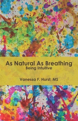 As Natural As Breathing Being Intuitive by Lee, Merlin T.