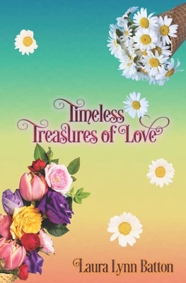 Timeless Treasures of Love by Batton, Laura Lynn