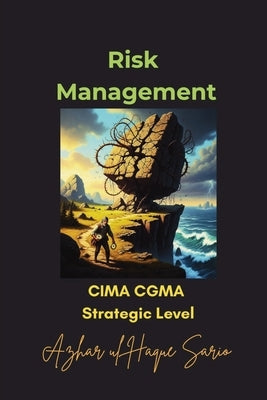 Risk Management: CIMA CGMA Strategic Level by Sario, Azhar Ul Haque